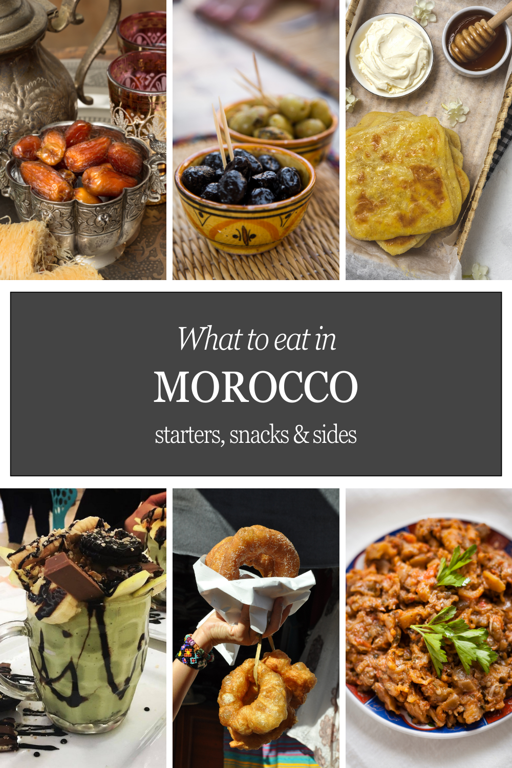 What to Eat in Morocco: Snacks, Starters & Sides