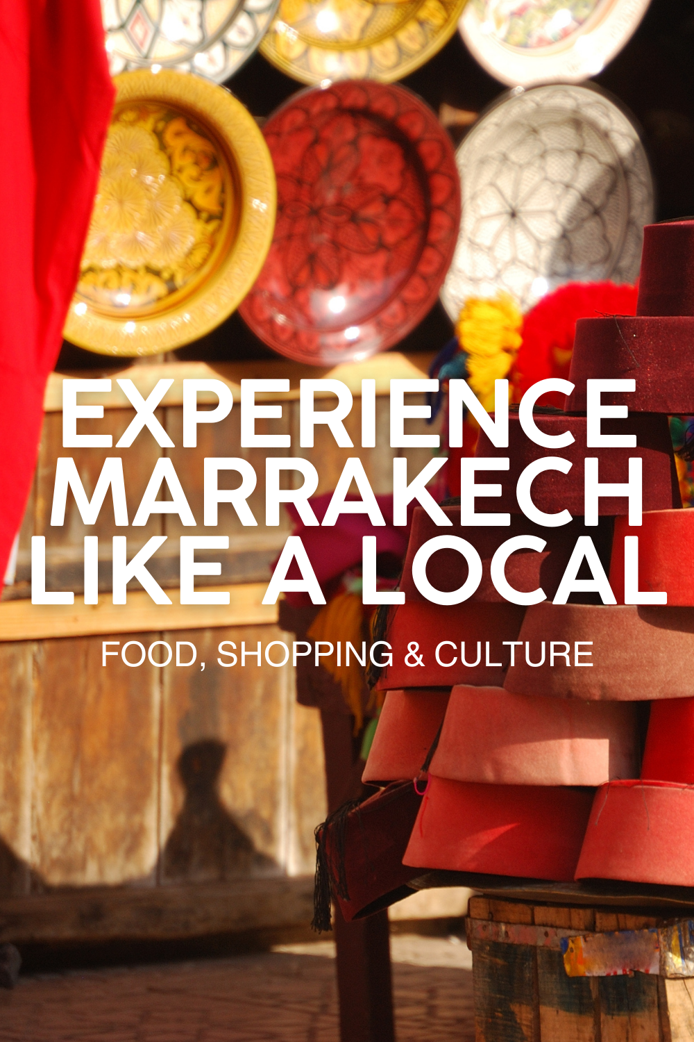 Pin It! Experience Marrakech Like a Local